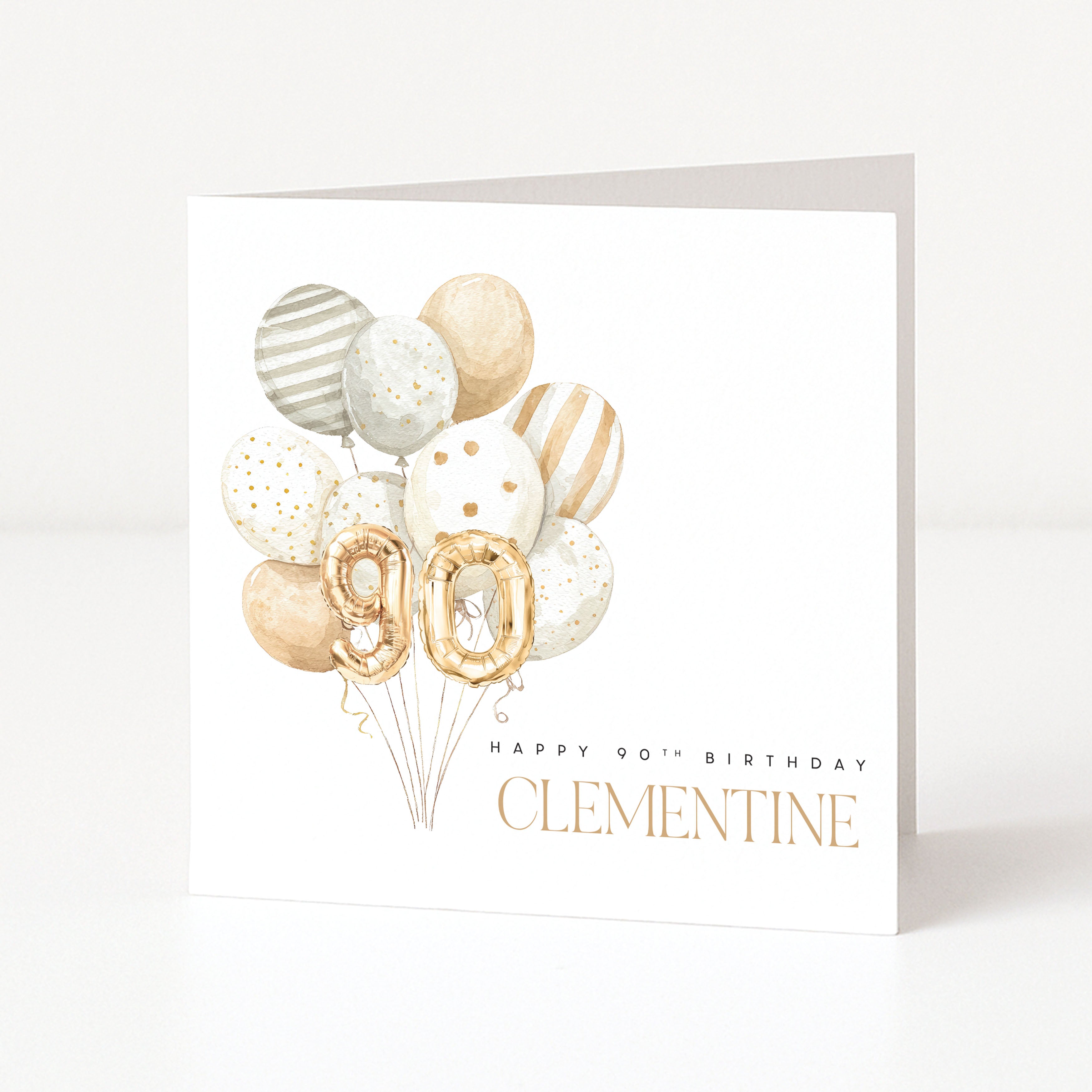 Personalised 90th birthday card with gold 90 balloons, neutral watercolour balloon bouquet and name Clementine