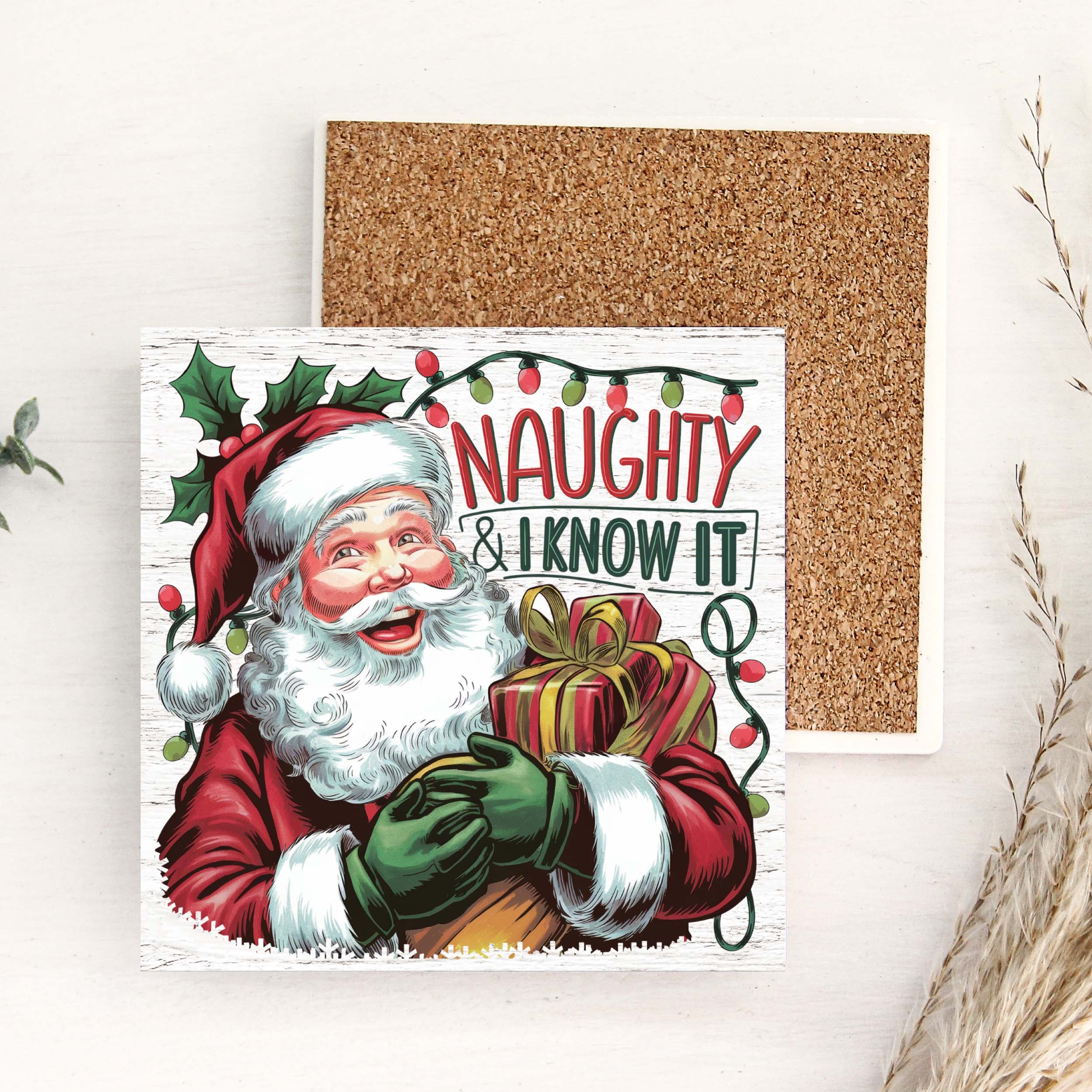 Christmas ceramic coaster with Santa Claus holding a gift and text 'Naughty & I know it' on a cork board background.