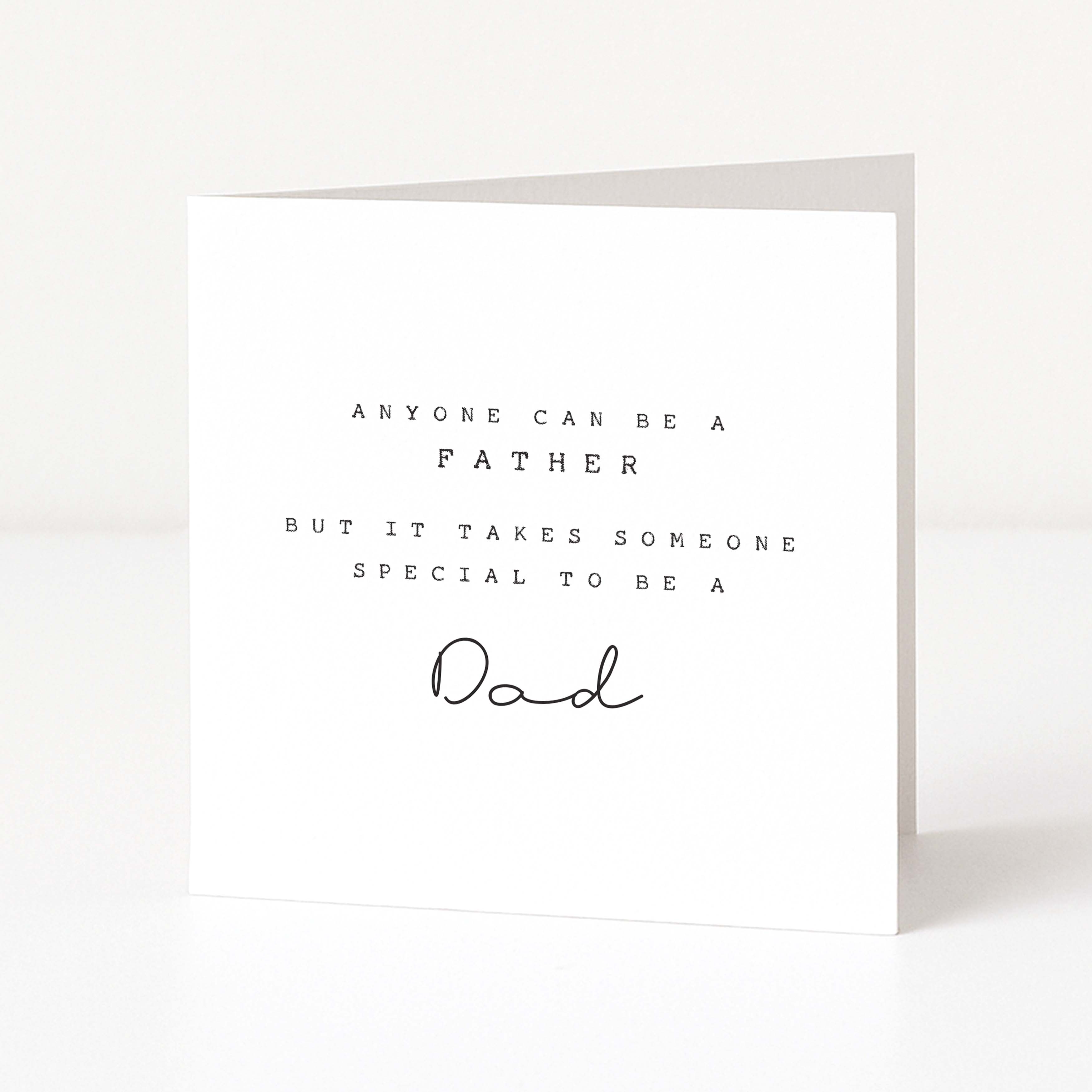 Greeting card with text 'Anyone can be a father but it takes someone special to be a dad' on a white background