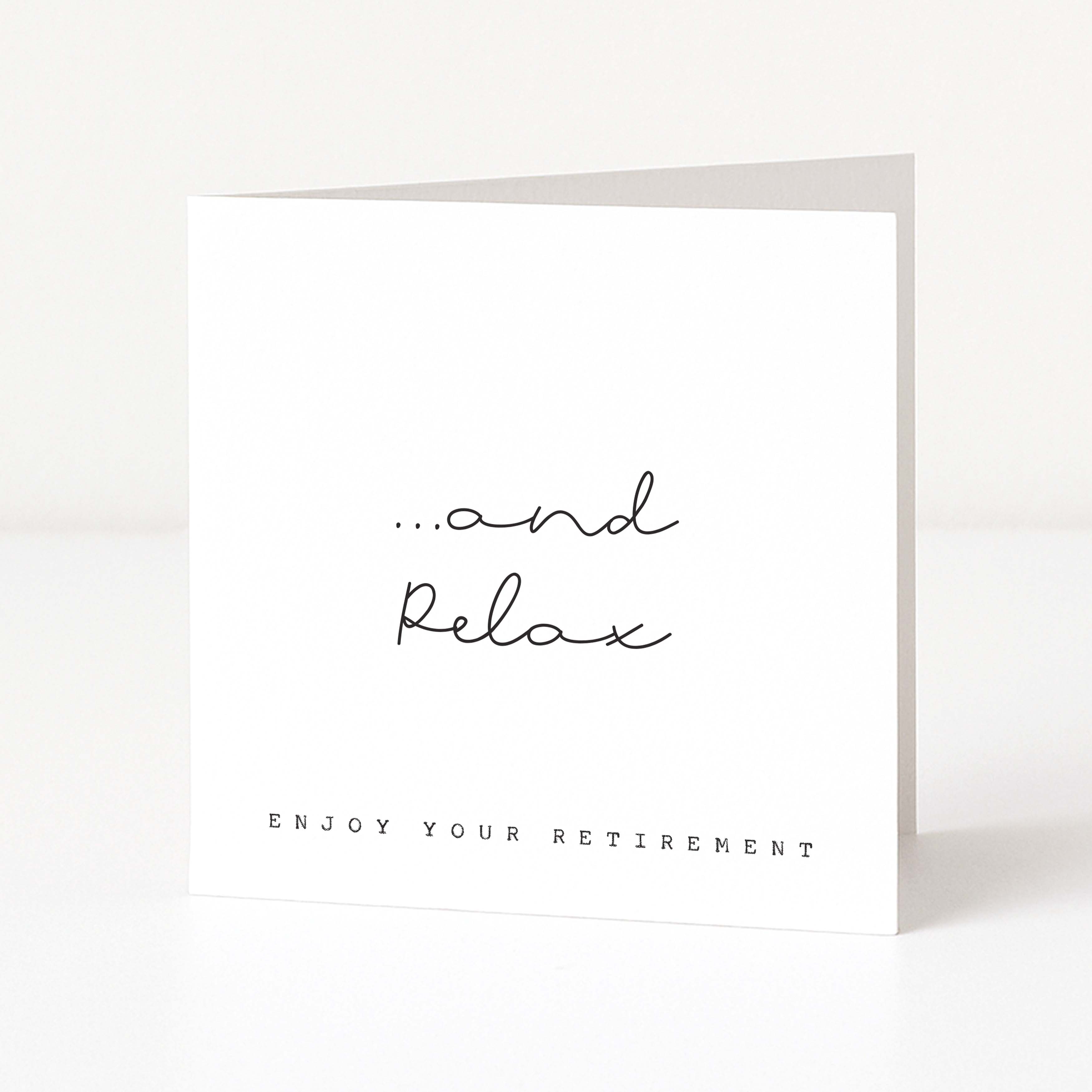 Greeting card with '...and relax, enjoy your retirement' text on a white background