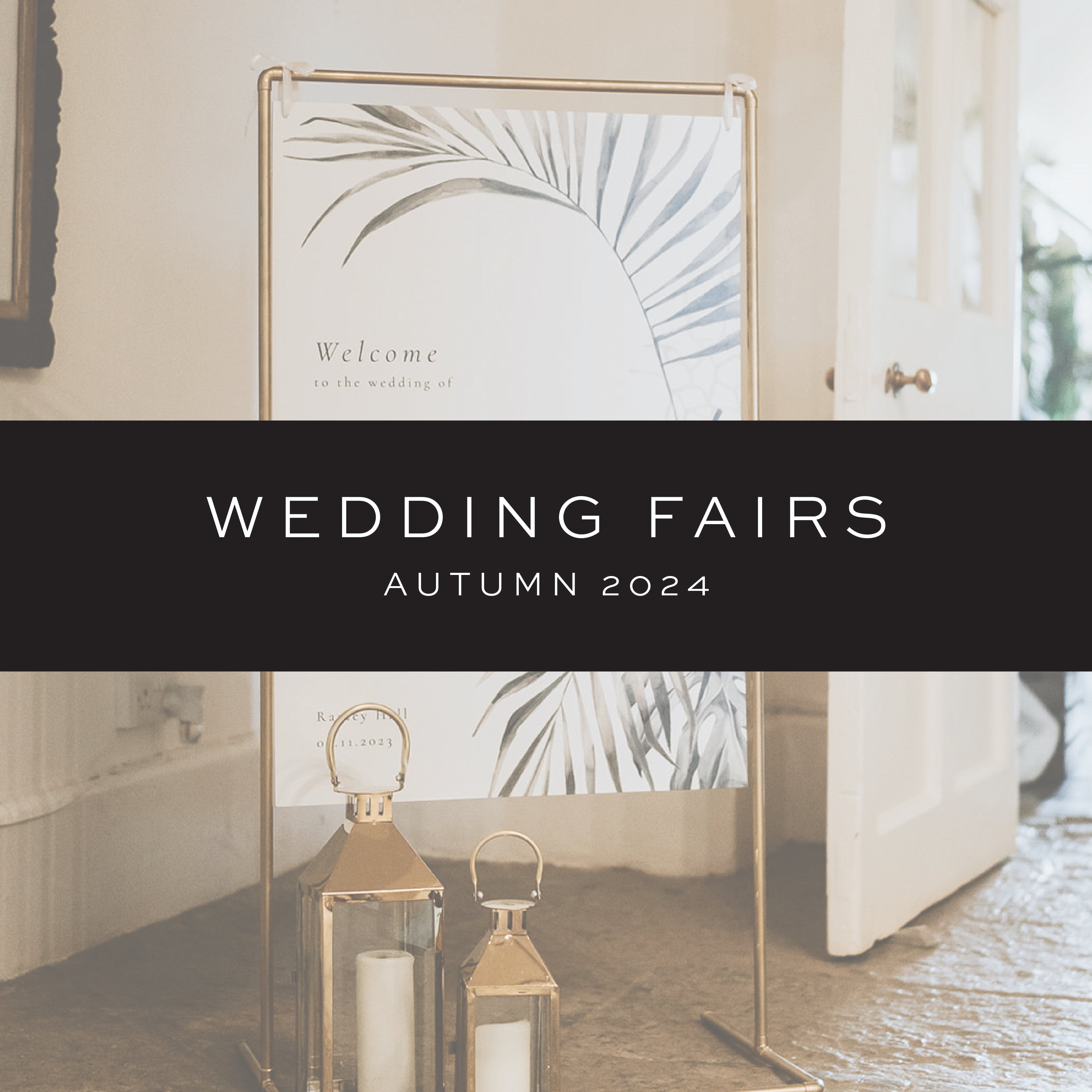 Autumn Season Wedding Fairs - Come and meet us!