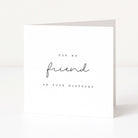 Greeting card with 'For my friend on your birthday' text on a white background