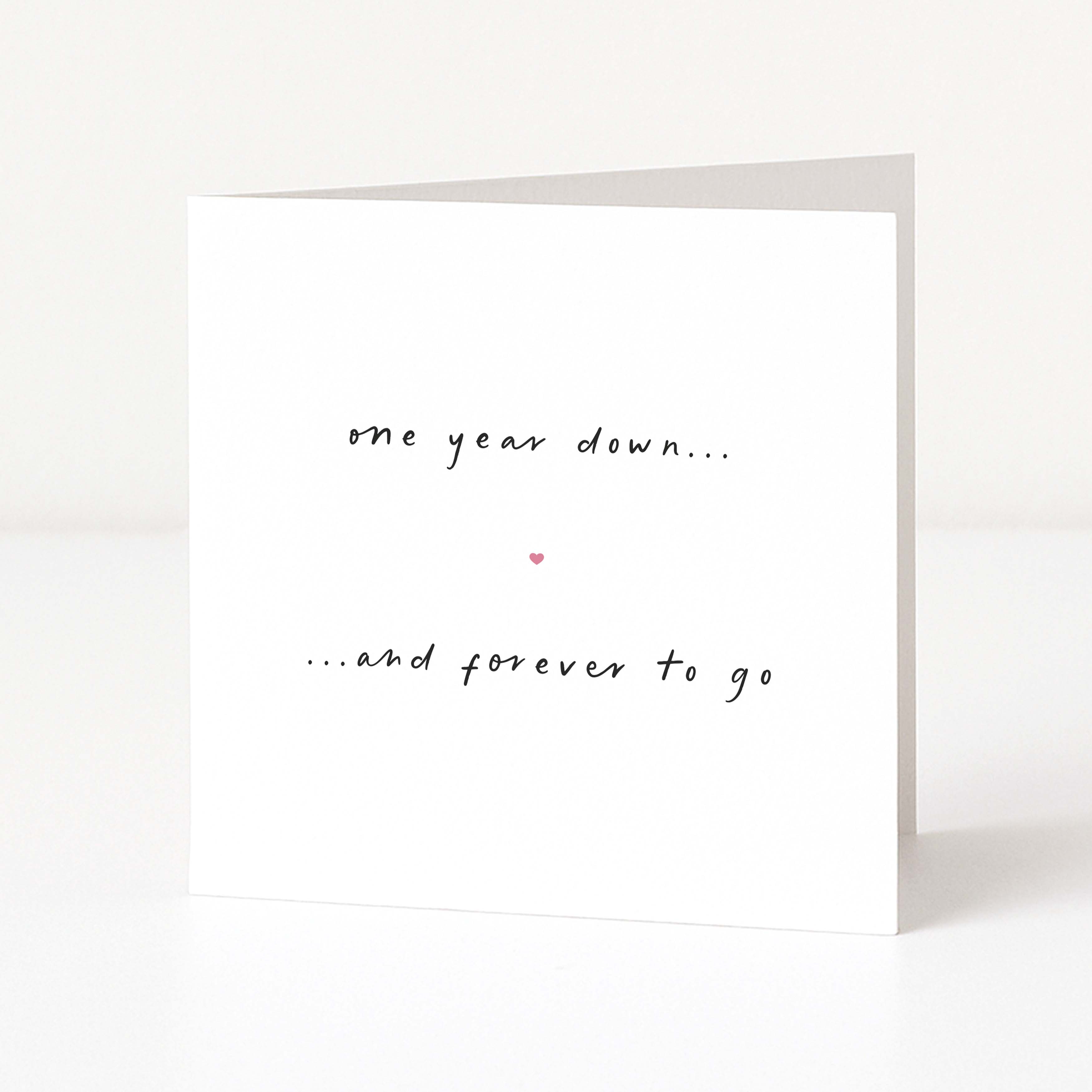 Greeting card with 'one year down... and forever to go' text on a white background