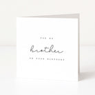 Greeting card with 'For my brother on your birthday' text on a white background