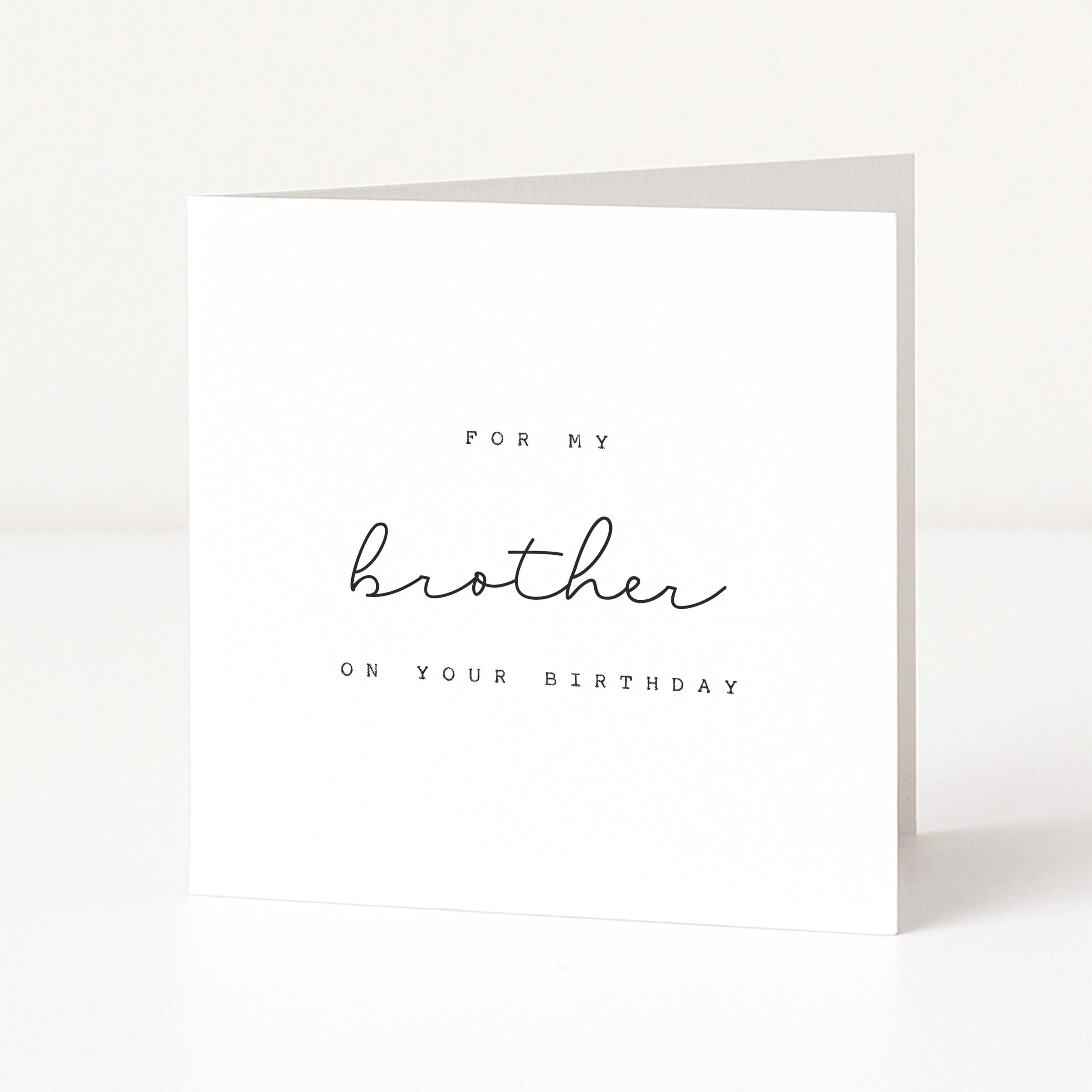 Greeting card with 'For my brother on your birthday' text on a white background