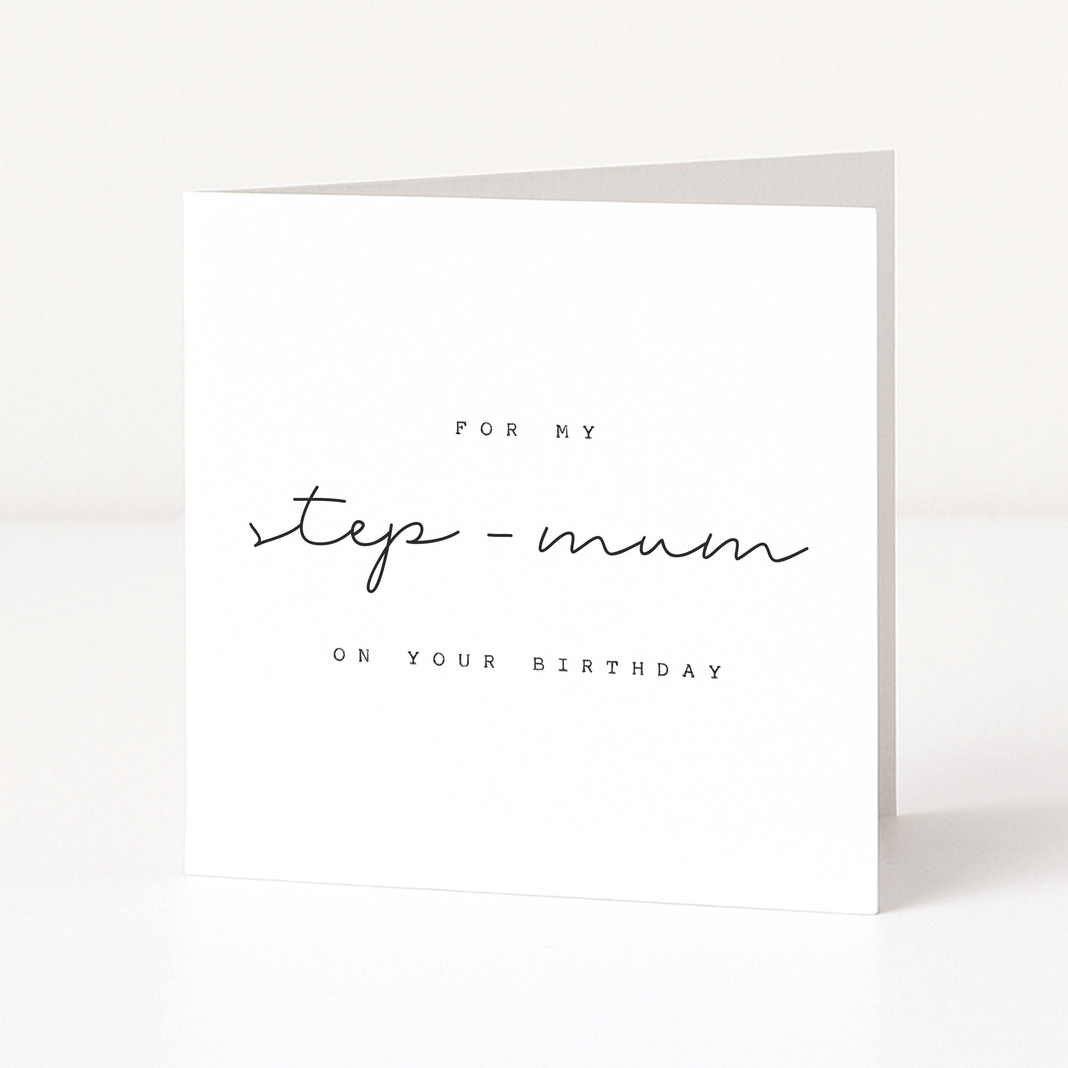 Birthday card with 'for my step-mum on your birthday' black text on white background