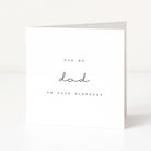 Greeting card with 'For my dad on your birthday' text on a white background