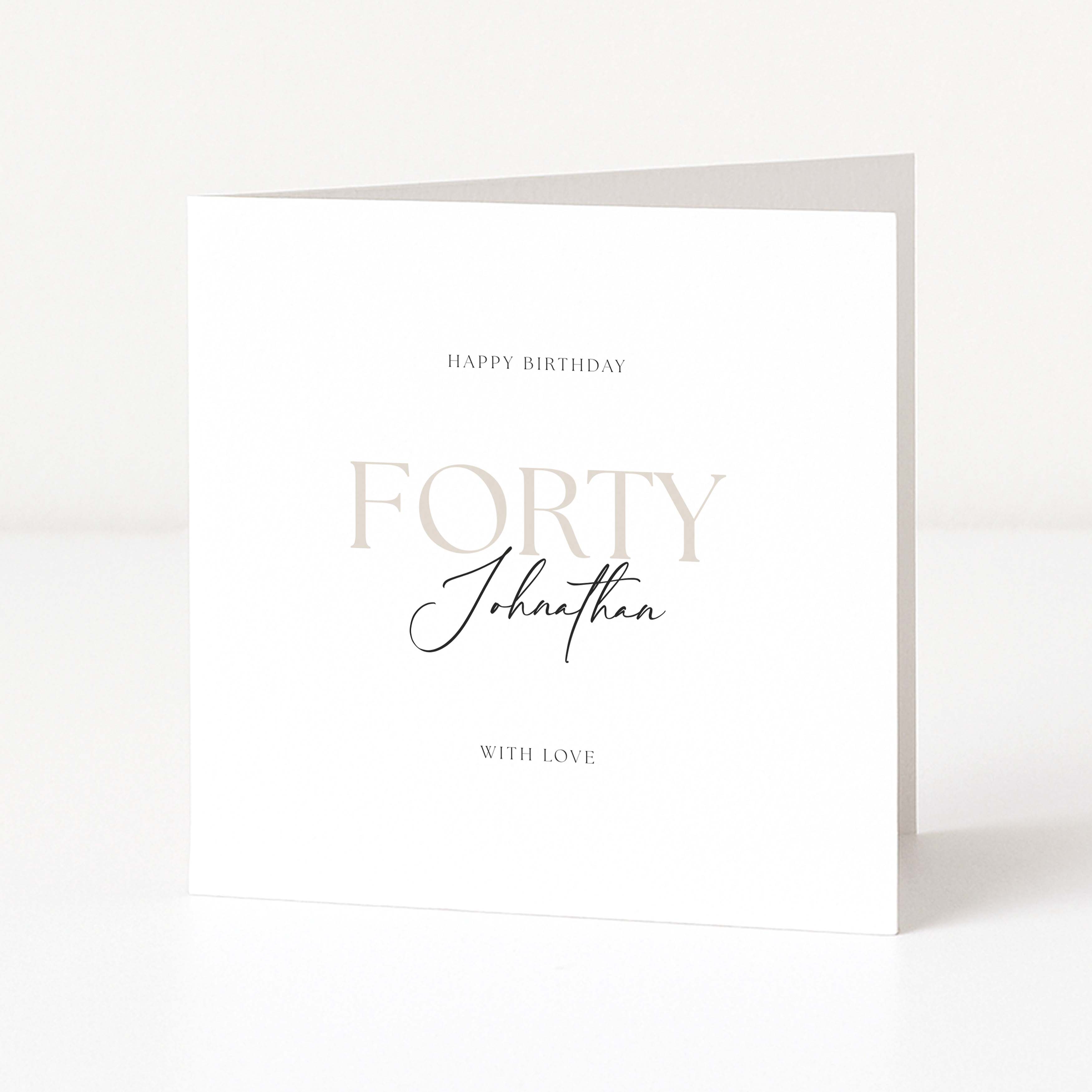 White birthday card with 'Happy Birthday Forty Johnathan With Love' text on a white background