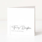 Greeting card with 'For my Daughter Fiona, on your Birthday' text on a white background
