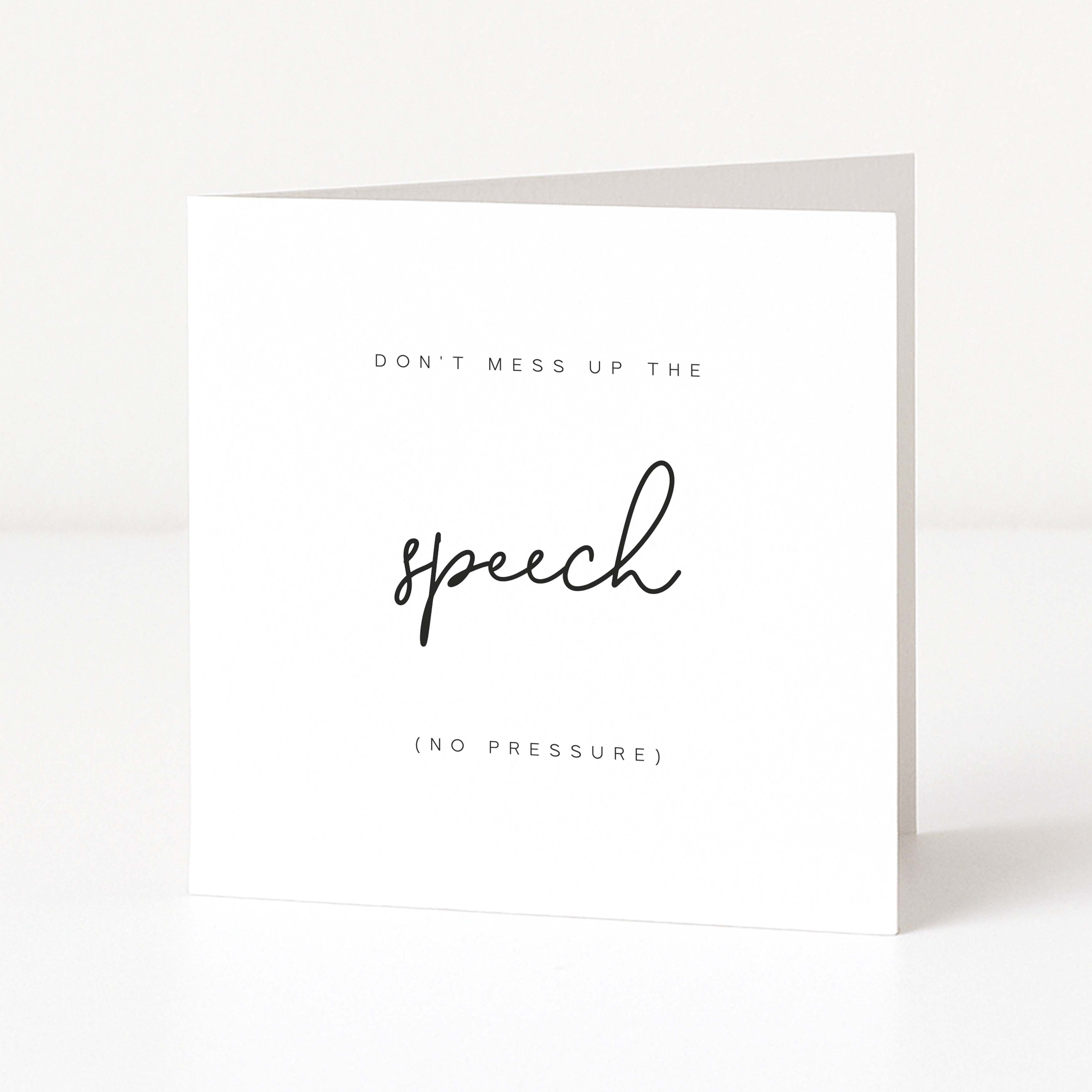 Greeting card with text 'Don't mess up the speech {No pressure}' on a white background