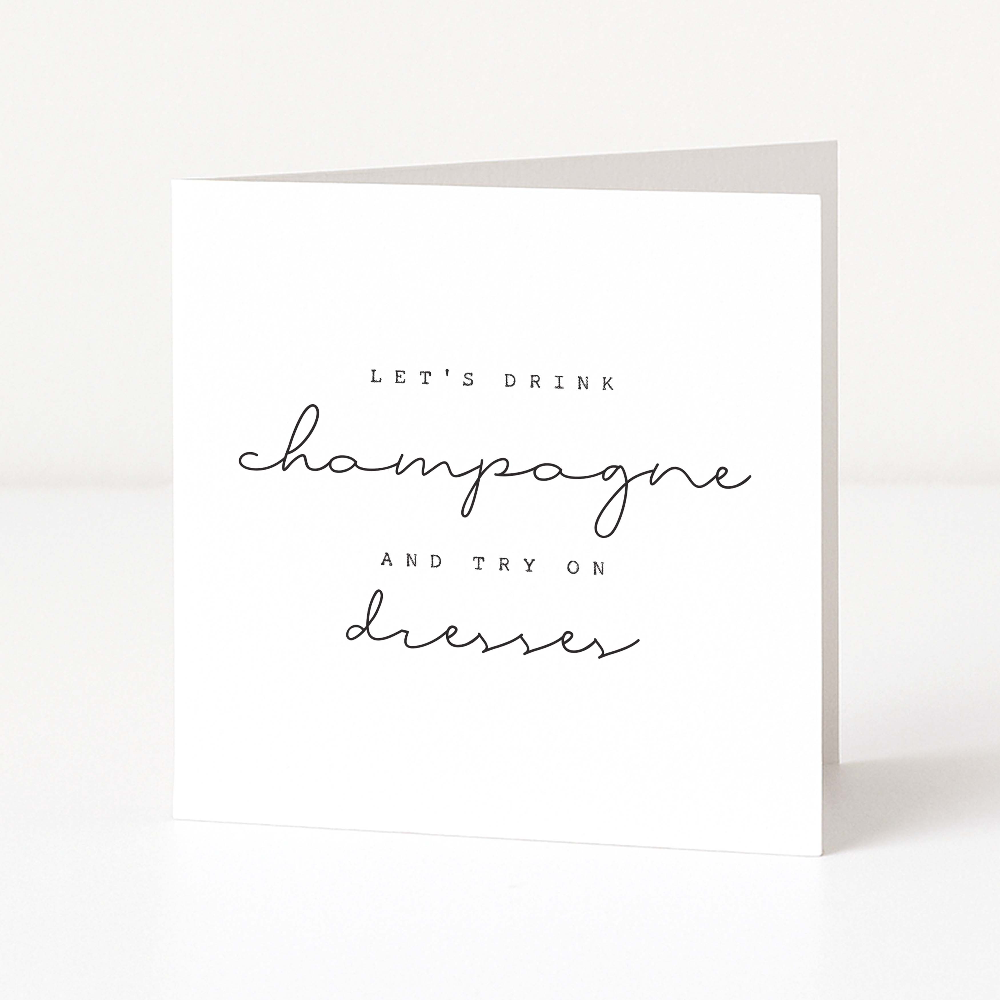 Greeting card with text 'Let's drink champagne and try on dresses' on a white background