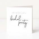 Greeting card with 'Ain't no party like a bridal party' text on a white background