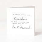 Greeting card asking if you will be the best man on a groom's wedding day.