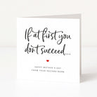 Greeting card with text 'If at first you don't succeed... Happy Mother's Day from your second born' on a white background