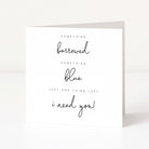 Greeting card with text 'Something borrowed, something blue, just one thing left, I need you!' on a white background