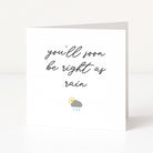 Greeting card with text 'you'll soon be right as rain' and a cloud and sun illustration on a white background.