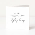 Greeting card with text 'Fiona I need you to make sure I don't ugly cry' on a white background