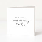 Greeting card with to a lovely mummy to be text on a white background