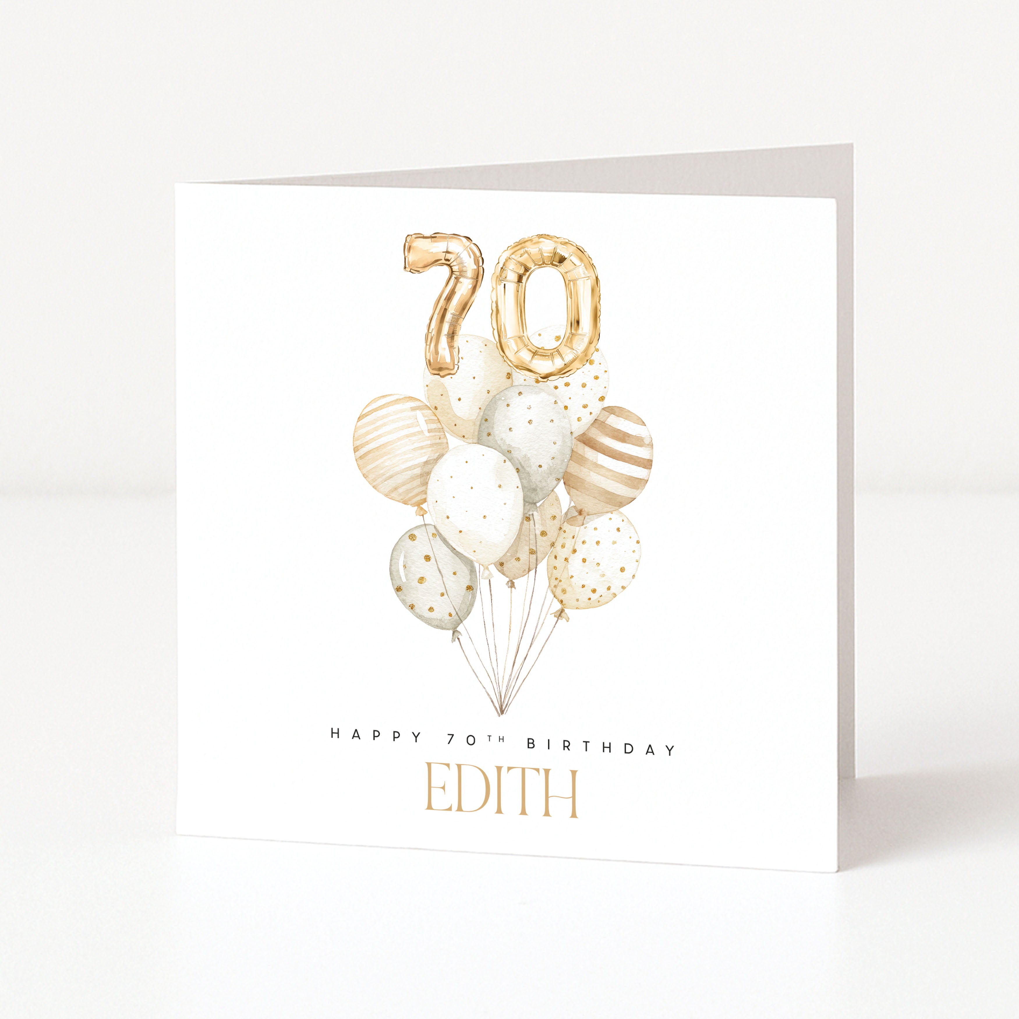 Personalised 70th birthday card for Edith featuring gold 70 number balloons and a neutral balloon bouquet.