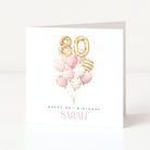 Personalised 80th birthday card for Sarah with gold 80 balloons and a pink watercolour balloon bouquet.
