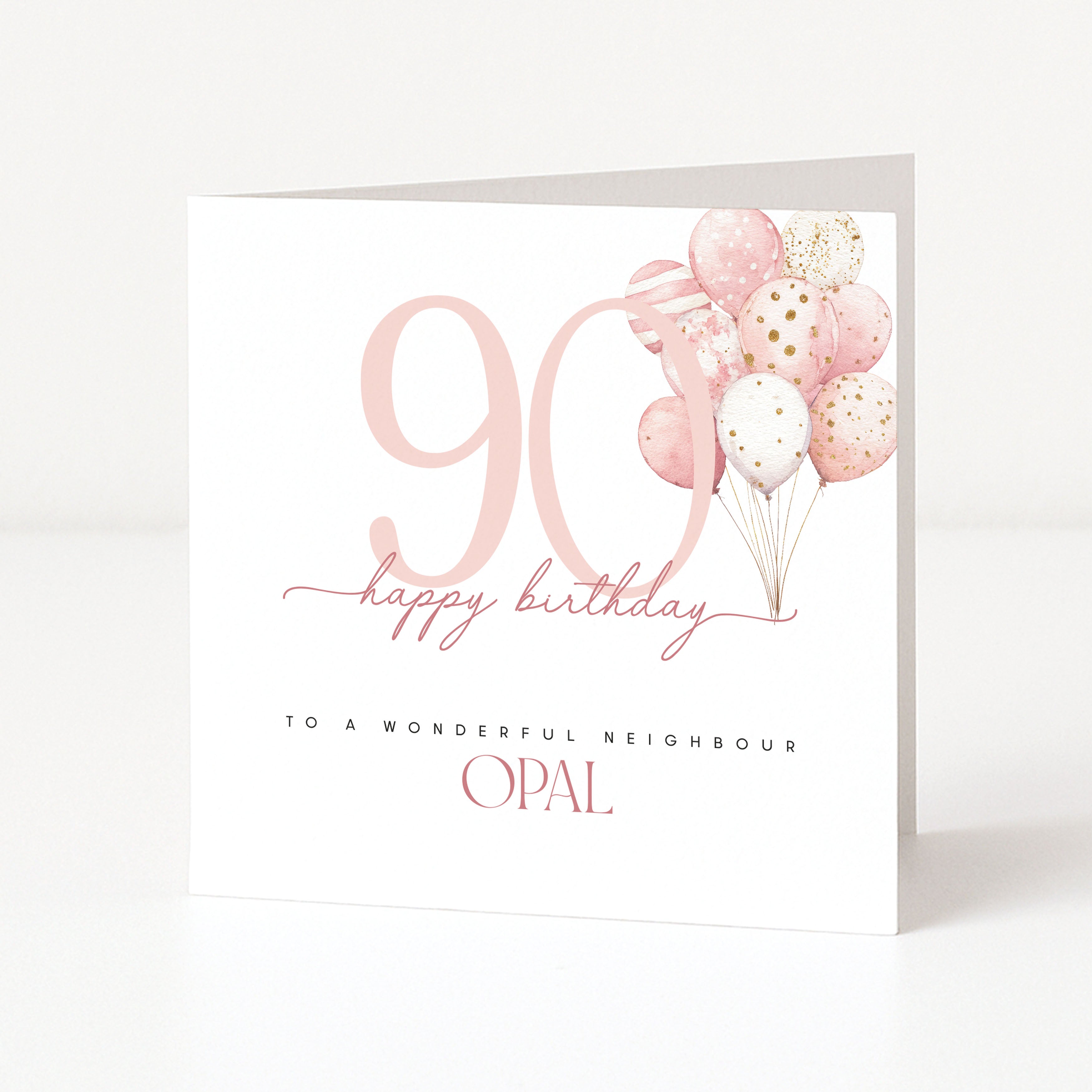 Personalised 90th birthday card for a neighbour with large pink 90, watercolour balloons and name Opal