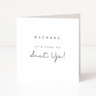 Greeting card with 'MICHAEL IT'S TIME TO SUIT UP!' text on a white background