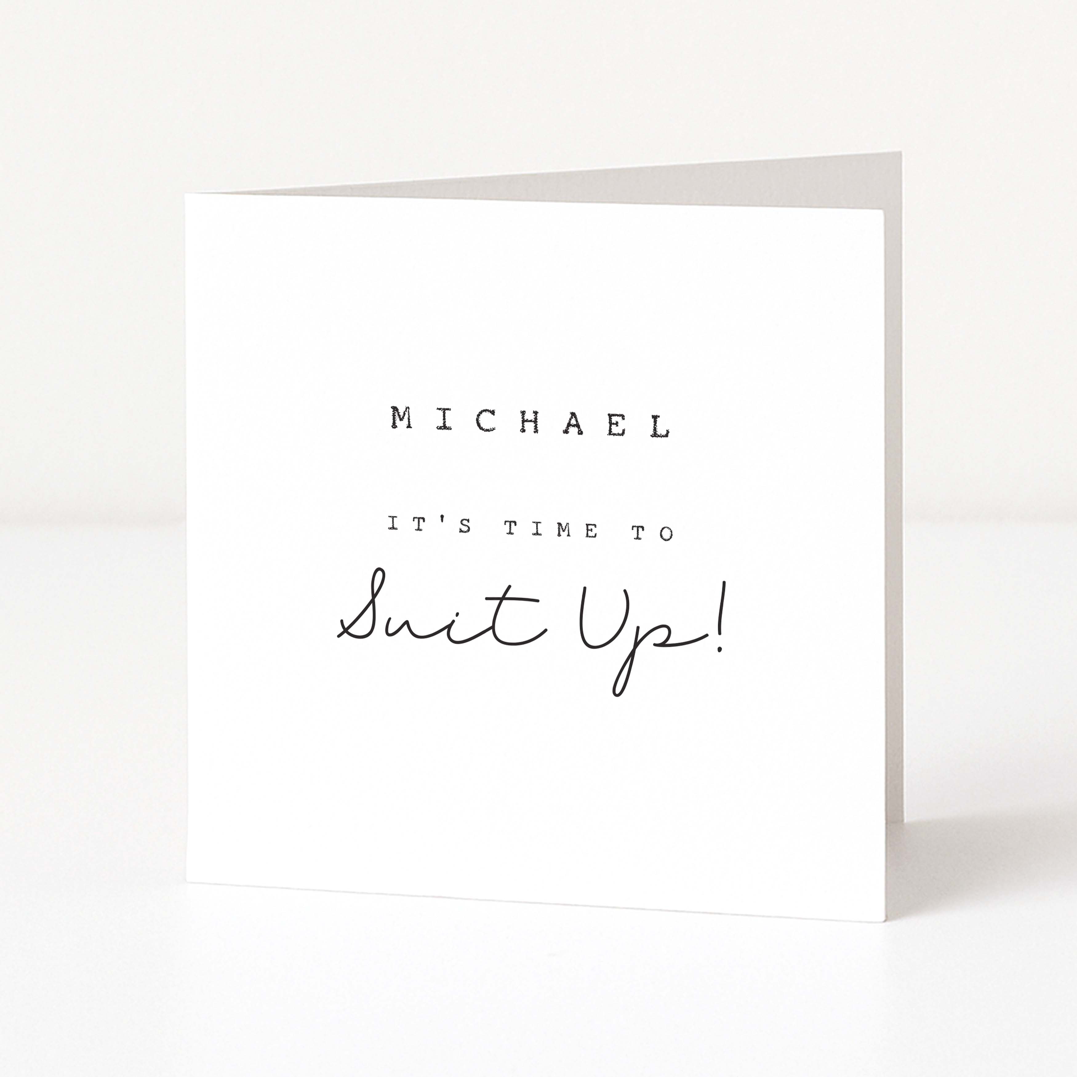 Greeting card with 'MICHAEL IT'S TIME TO SUIT UP!' text on a white background