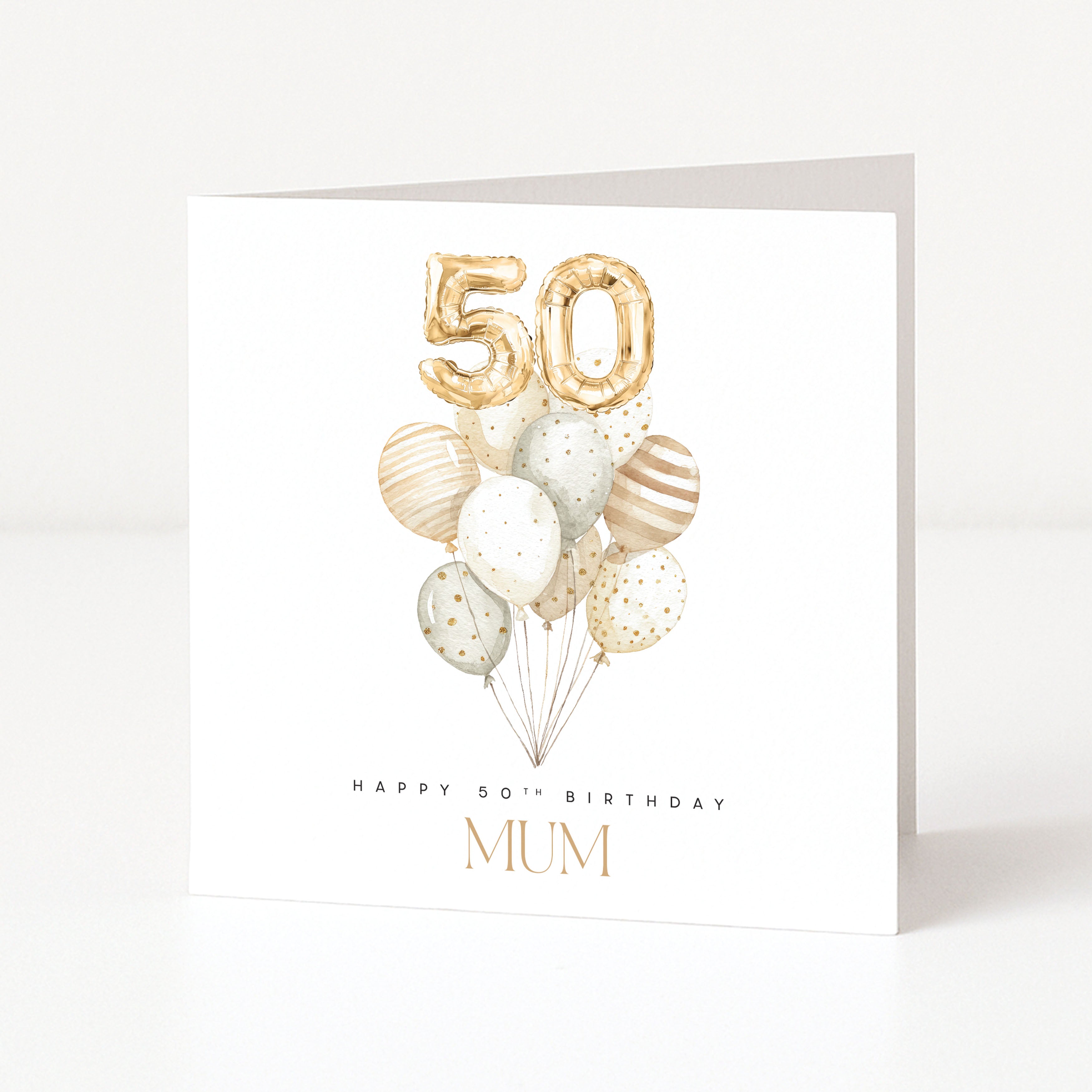 Personalised square 50th birthday card for Mum featuring metallic gold foil balloon number fifty graphics, cream and gold watercolor balloons, and customisable front name text.
