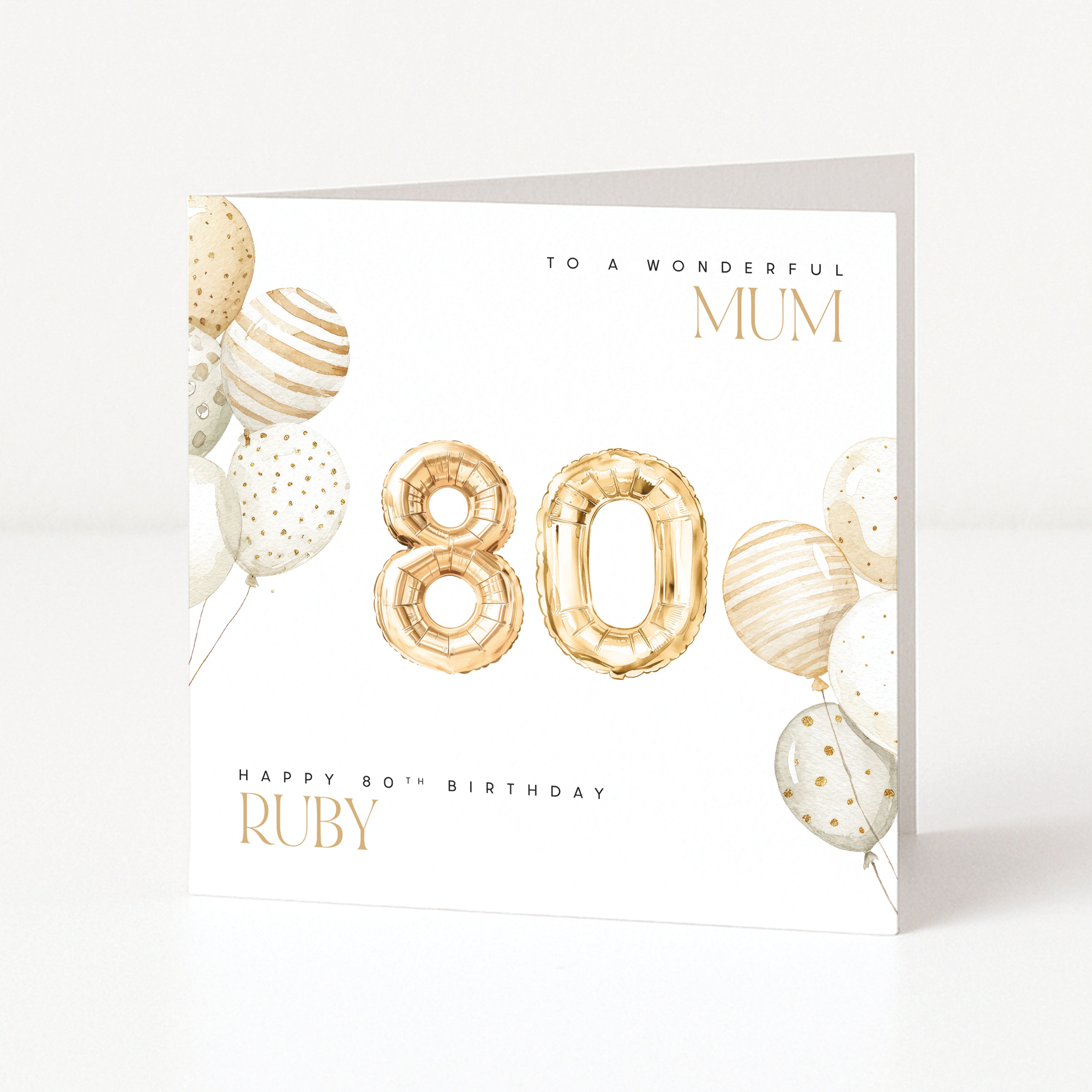 Personalised Mum 80th birthday card for Ruby with gold number balloons and neutral watercolour balloons.