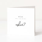 Greeting card with 'NICK WILL YOU BE MY Usher?' text on a white background