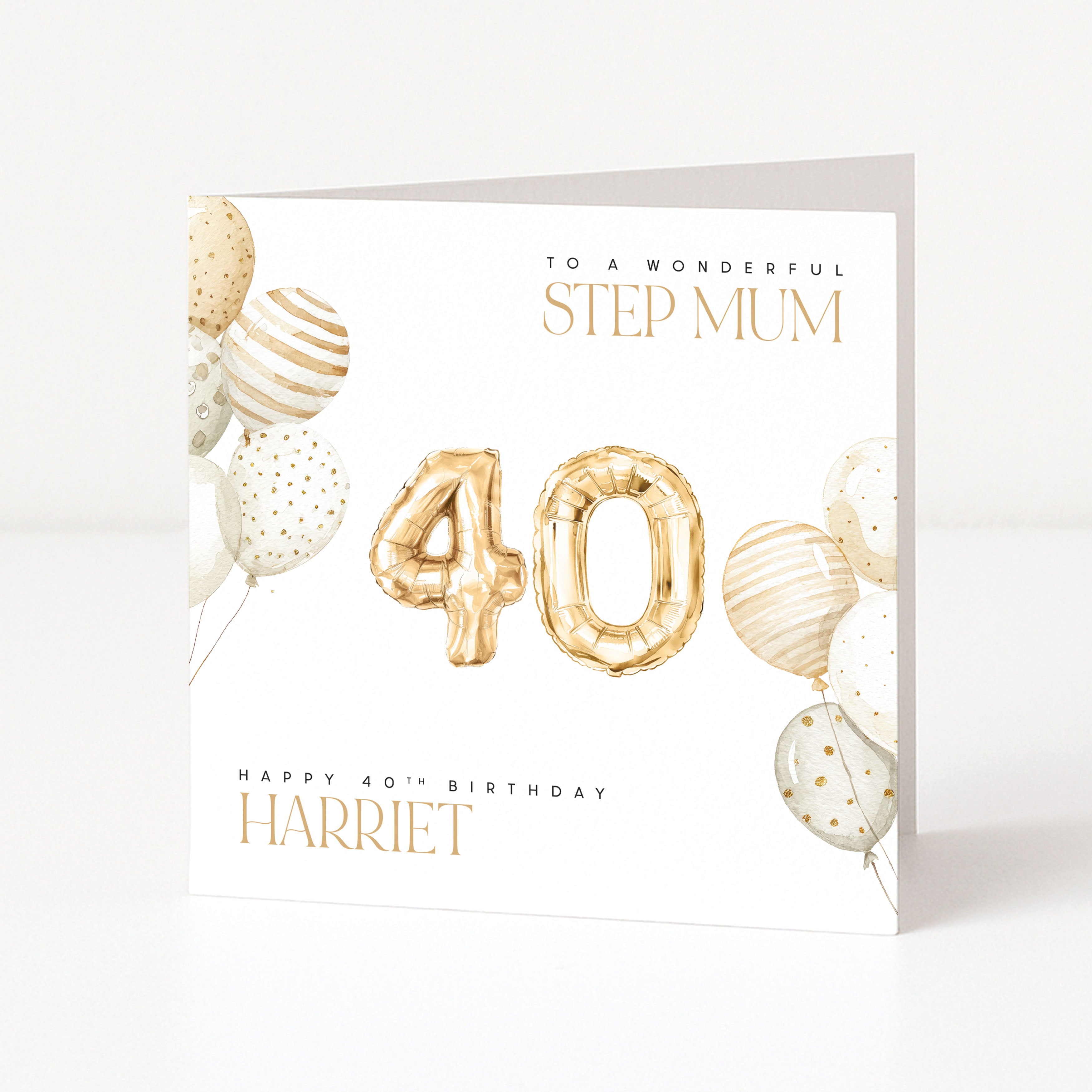 Personalised square 40th birthday card for Step Mum featuring gold foil balloon number forty graphics, watercolour patterned balloons, and a customisable front name field.