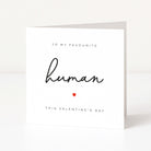 Valentine's Day card with 'To my favourite human' text on a white background
