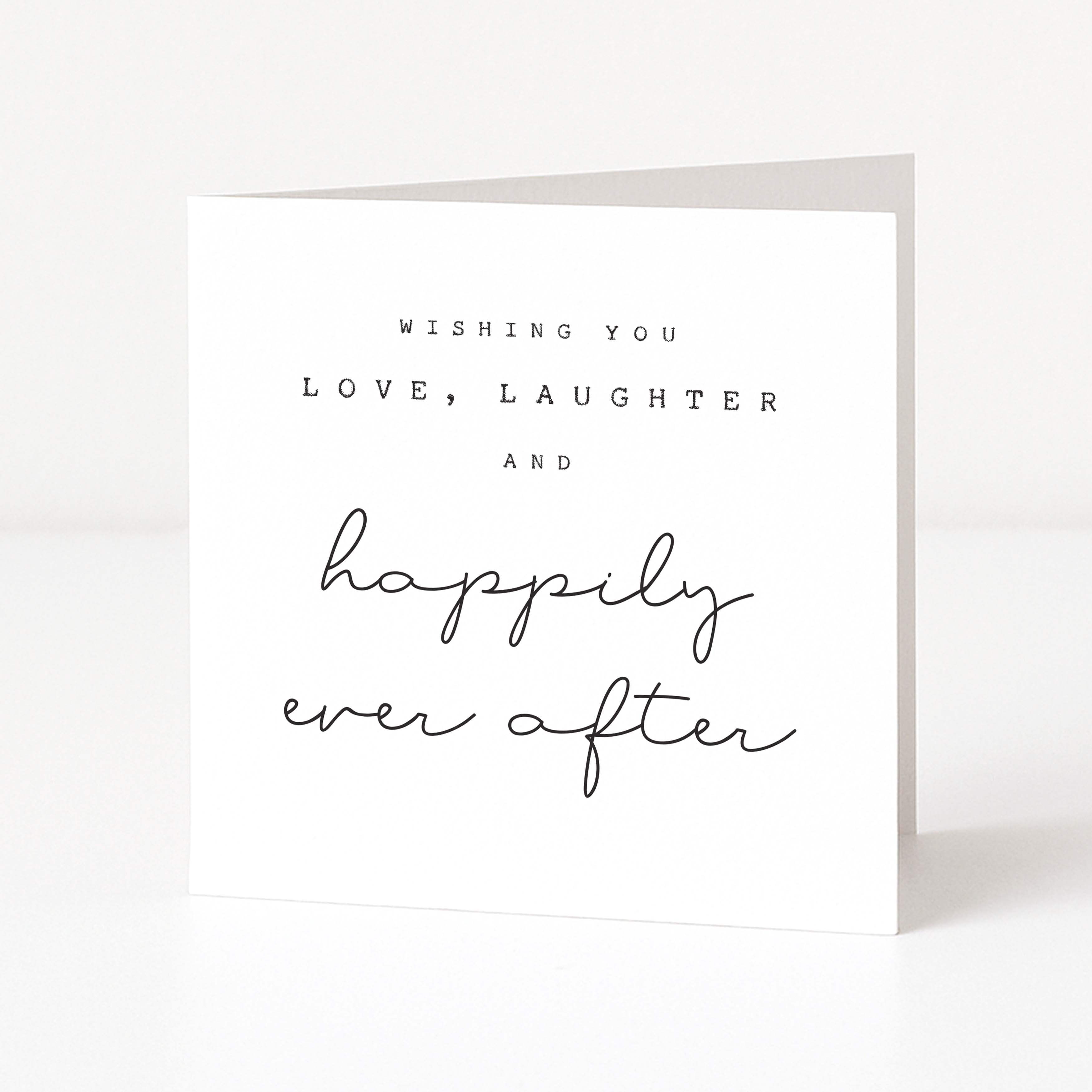 Greeting card with text 'Wishing you love, laughter and happily ever after' on a white background