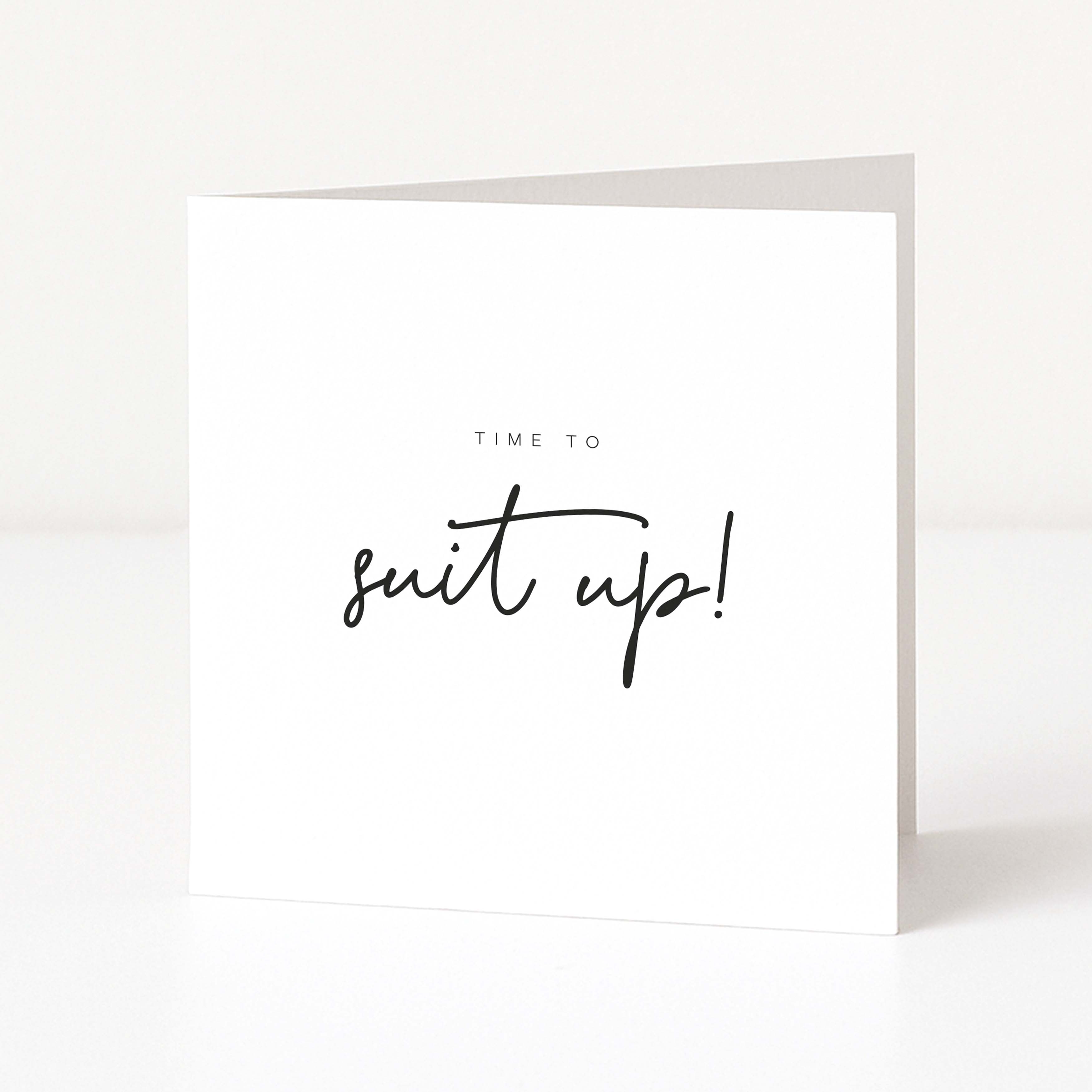 White card with black text 'Time to suit up!' on a white background