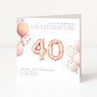 Personalised square 40th birthday card for a daughter-in-law featuring rose gold foil balloon number forty graphics, blush pink watercolour balloons, and a customisable front name field. 